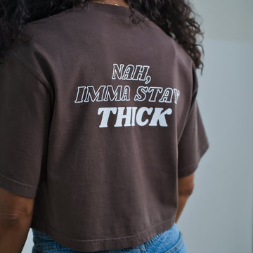 Nah, Imma Stay Thick Crop T-Shirt